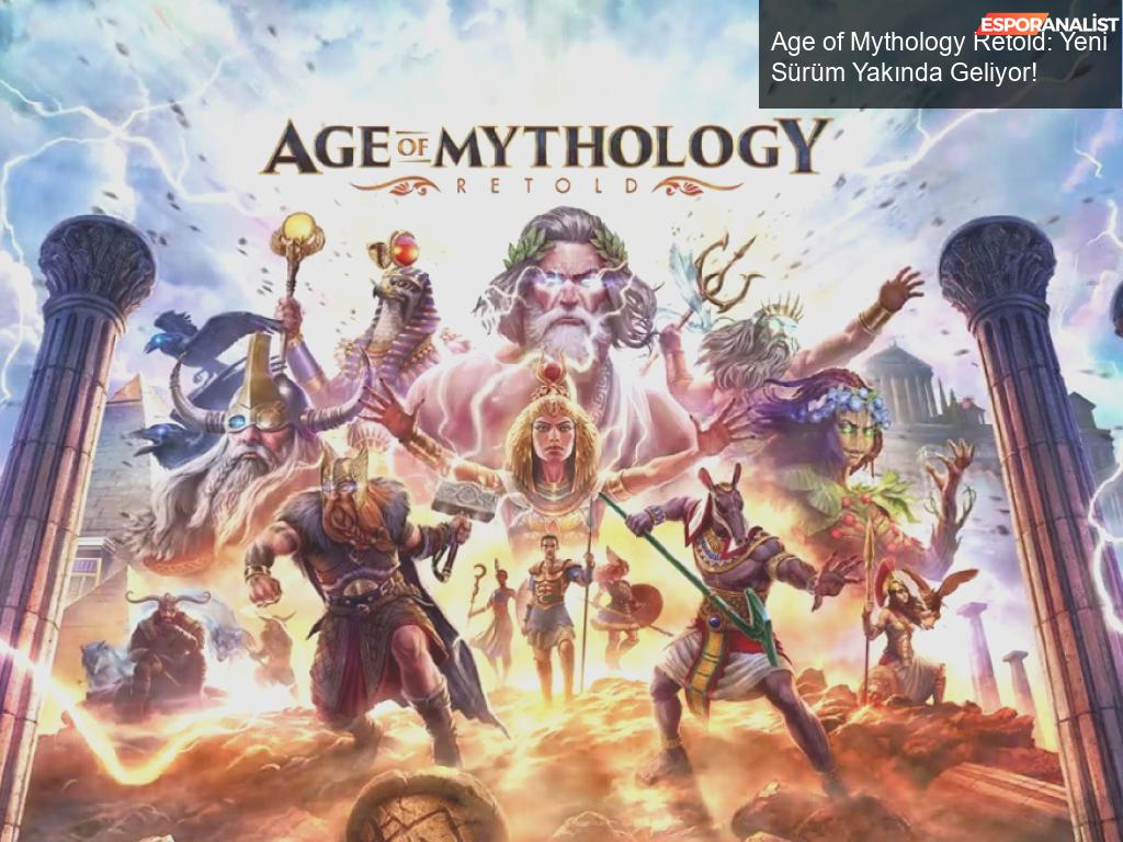 Age of Mythology Retold: Yeni Sürüm Yakında Geliyor!