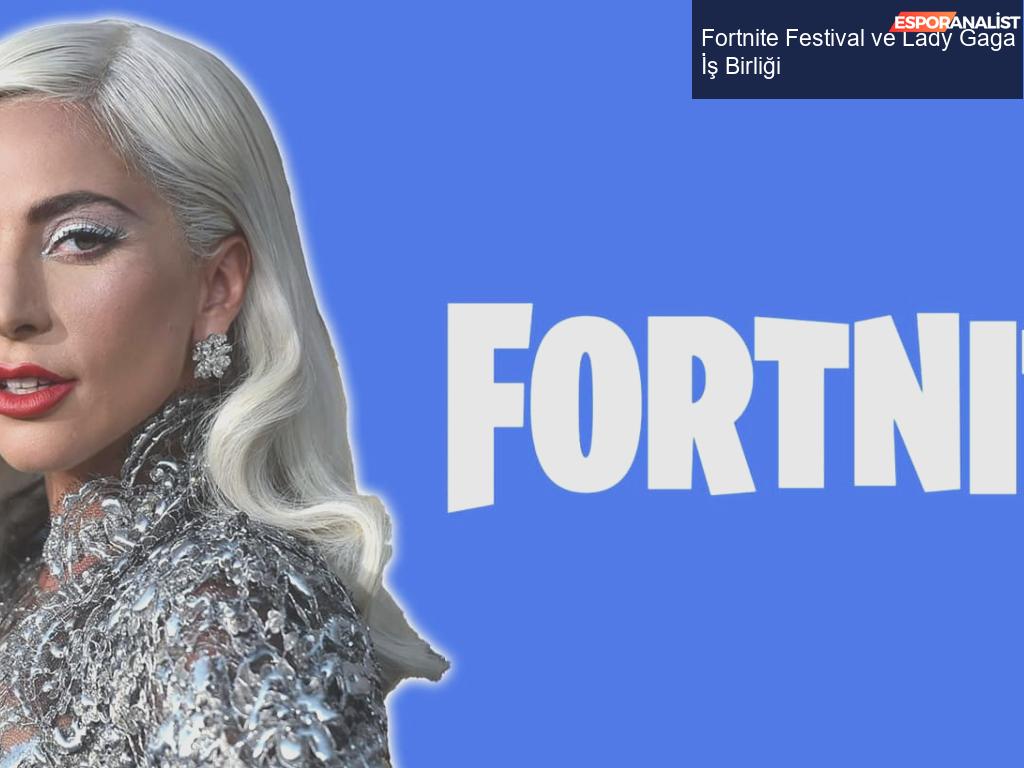 Fortnite Festival ve Lady Gaga İş Birliği