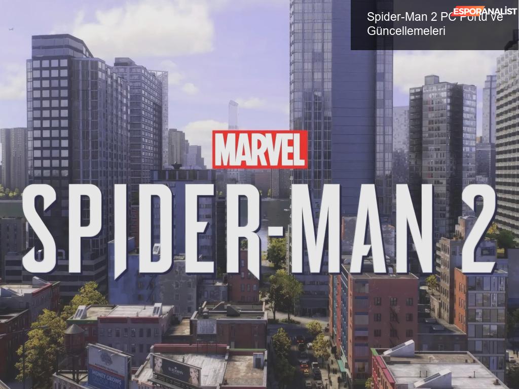 Spider-Man 2 PC Portu ve Güncellemeleri