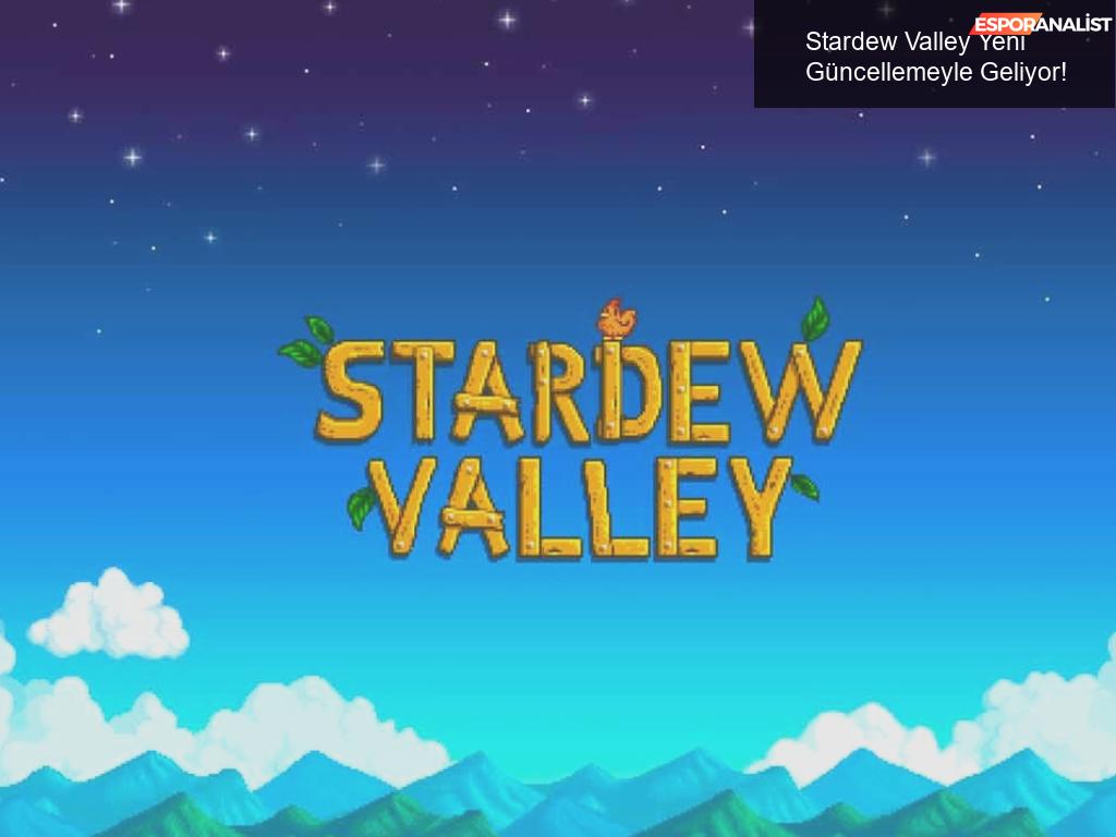 Stardew Valley Yeni Güncellemeyle Geliyor!