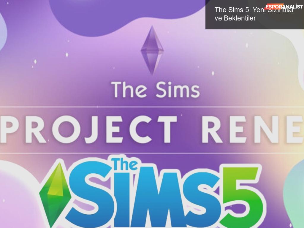 The Sims 5: Yeni Sızıntılar ve Beklentiler