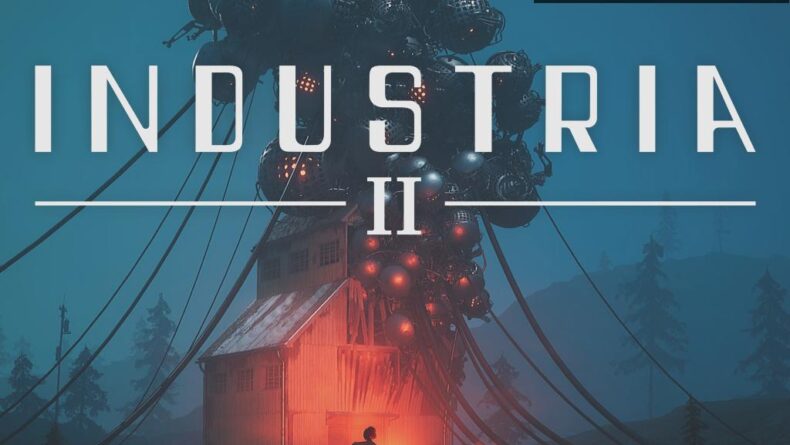 INDUSTRIA II: Yeni Oyun Duyurusu ve Fragmanı