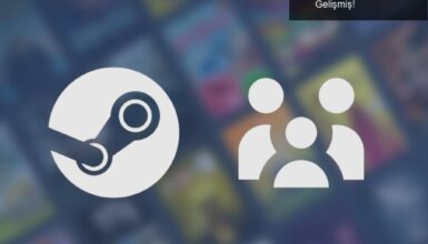 Steam Aile Paylaşım Özelliği Artık Daha Gelişmiş!