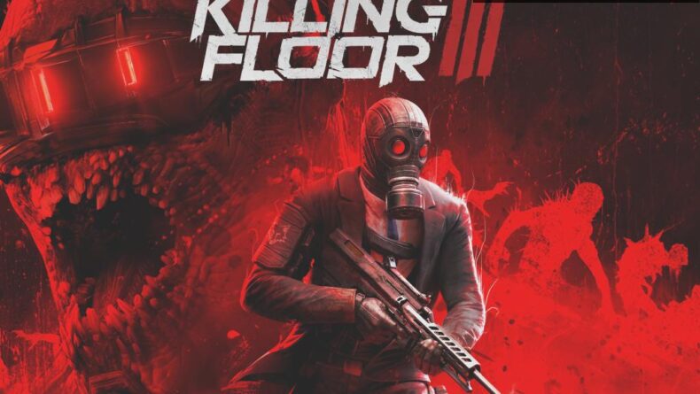 Killing Floor III: Yeni Nesil Korku ve Aksiyon Oyunu