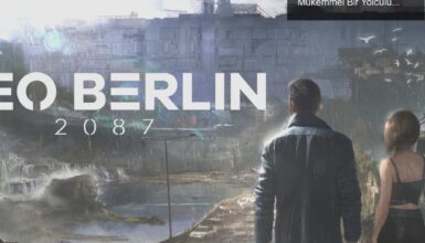 Neo Berlin 2087: Geleceğin Savaş Alanına Hazır Mükemmel Bir Yolculuk