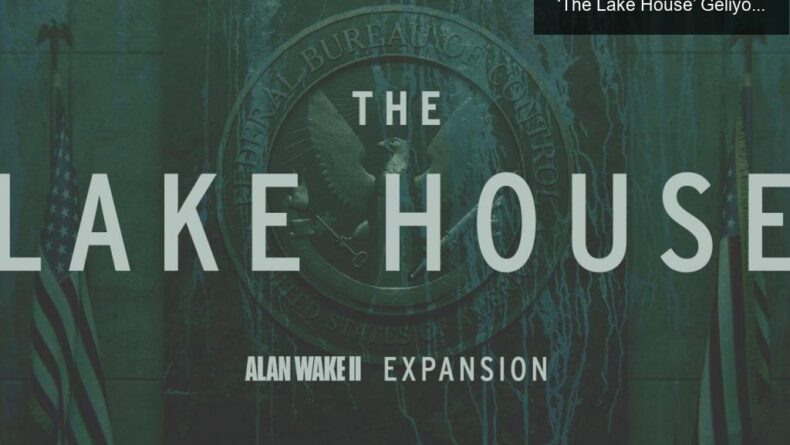 Alan Wake II’nin Yeni İndirilebilir İçeriği ‘The Lake House’ Geliyor!