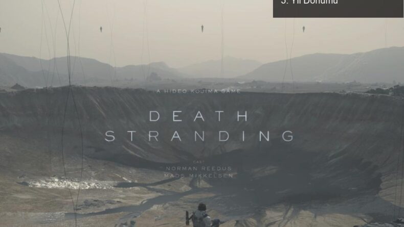 Death Stranding: Hideo Kojima’nın Efsanevi Eseri ve 5. Yıl Dönümü