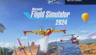 Microsoft Flight Simulator 2024: Uçuş Simülasyonunda Yeni Bir Dönem