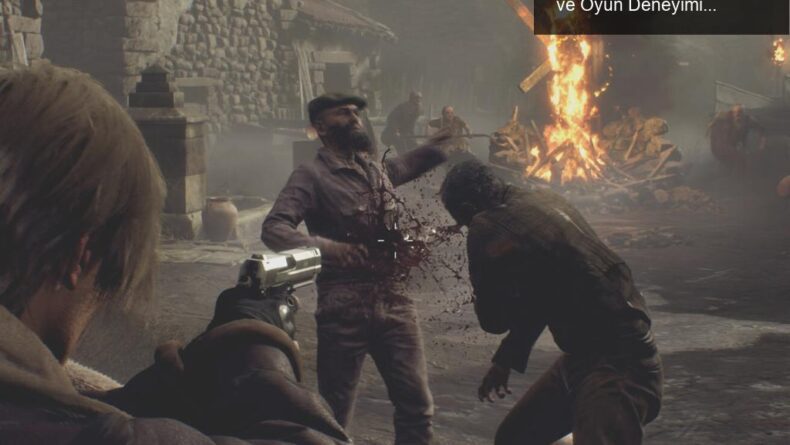 Resident Evil 4’ün Yeniden Yapımı: Satış Rekorları ve Oyun Deneyimi