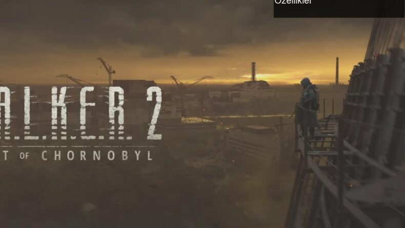 STALKER 2: Heart of Chornobyl – Çıkış Tarihi ve Özellikler