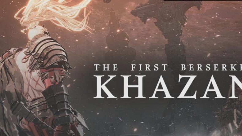 The First Berserker: Khazan ile Tanışın!