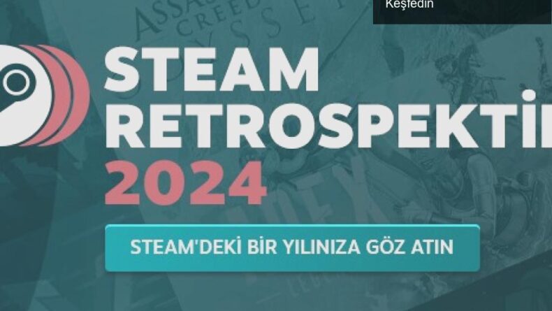 Steam 2024 Retrospektifi ile Oyun Anılarınızı Yeniden Keşfedin