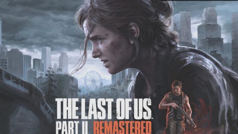 The Last of Us Part II Remastered PC’ye Geliyor!