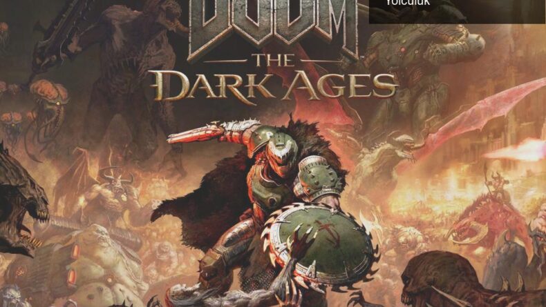 DOOM: The Dark Ages – Cehennemin Derinliklerine Yolculuk