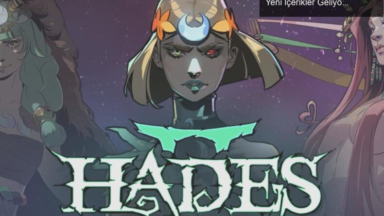 Hades 2’de Büyük Güncellemeler Yolda: 2025’te Yeni İçerikler Geliyor