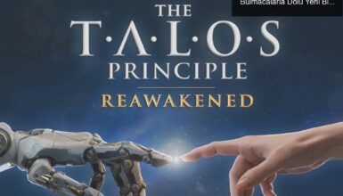 The Talos Principle: Reawakened – Felsefi Bulmacalarla Dolu Yeni Bir Yolculuk