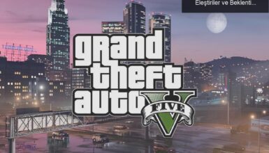 Grand Theft Auto 5’in Geliştirilmiş Sürümü: Eleştiriler ve Beklentiler