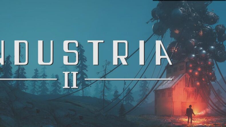 Industria 2 İçin Yeni Fragman Yayınlandı!