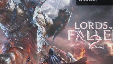 Lords of the Fallen 2: Walter Mair’ın Müzikleriyle Karanlık Fantezi Dünyası