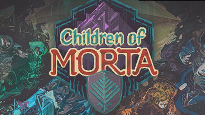 Children of Morta’nın Çıkış Tarihi Duyuruldu!