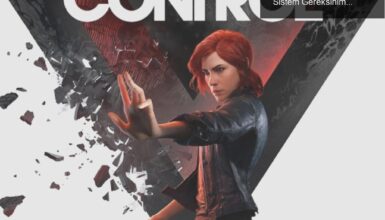 Control: Remedy’nin Yeni Oyunundan Beklentiler ve Sistem Gereksinimleri