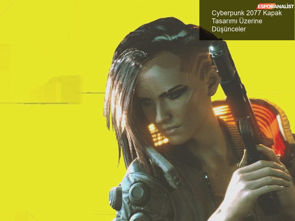 Cyberpunk 2077 ve Kapak Tasarımı Üzerine Düşünceler