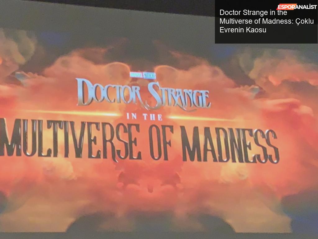 Doctor Strange ve Çoklu Evren: Fantastik Bir Kaos!