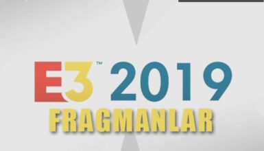 E3 2019: Oyun Dünyasının Şenliği