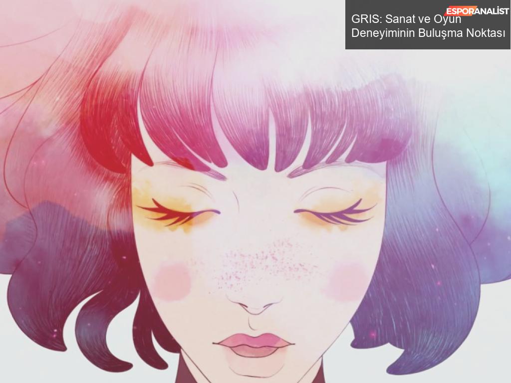 GRIS - Bir Sanat Eseri Olarak Oyun Deneyimi