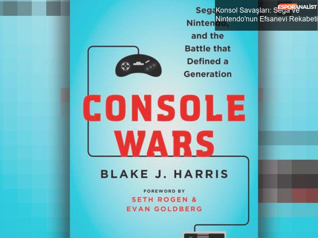 Console Wars: Sega ve Nintendo'nun Büyüleyici Düellosu