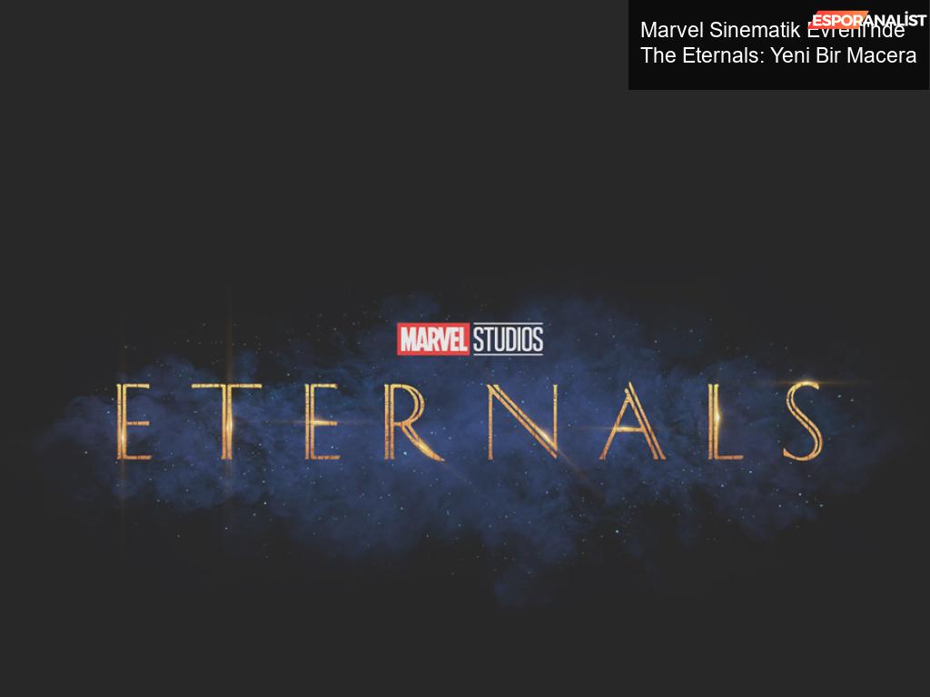 Marvel Sinematik Evreni'nde Yeni Bir Macera: The Eternals
