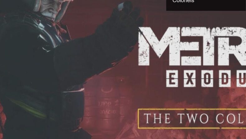 Metro Exodus’un Yeni Genişleme Paketi: The Two Colonels