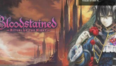 Metroidvania Dünyasının Yeni Yıldızı: Bloodstained: Ritual of the Night