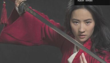 Mulan: Disney’nin Yeniden Çekim Akımı ve Güçlü Kadın Teması