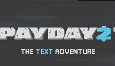 Payday 2: The Text Adventure – Metin Tabanlı Soygun Deneyimi