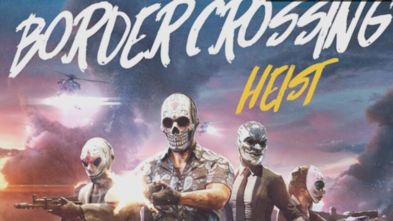 Payday 2’ye Yeni DLC Geliyor: Border Crossing Soygunu