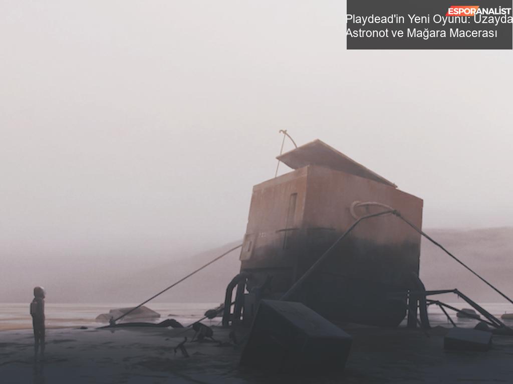 Playdead'in Yeni Oyunu: Uzayda Bir Astronot ve Mağara Macerası!