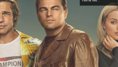 Quentin Tarantino’nun ‘Once Upon a Time in Hollywood’ Filmi ve Yeniden Vizyondaki Başarısı