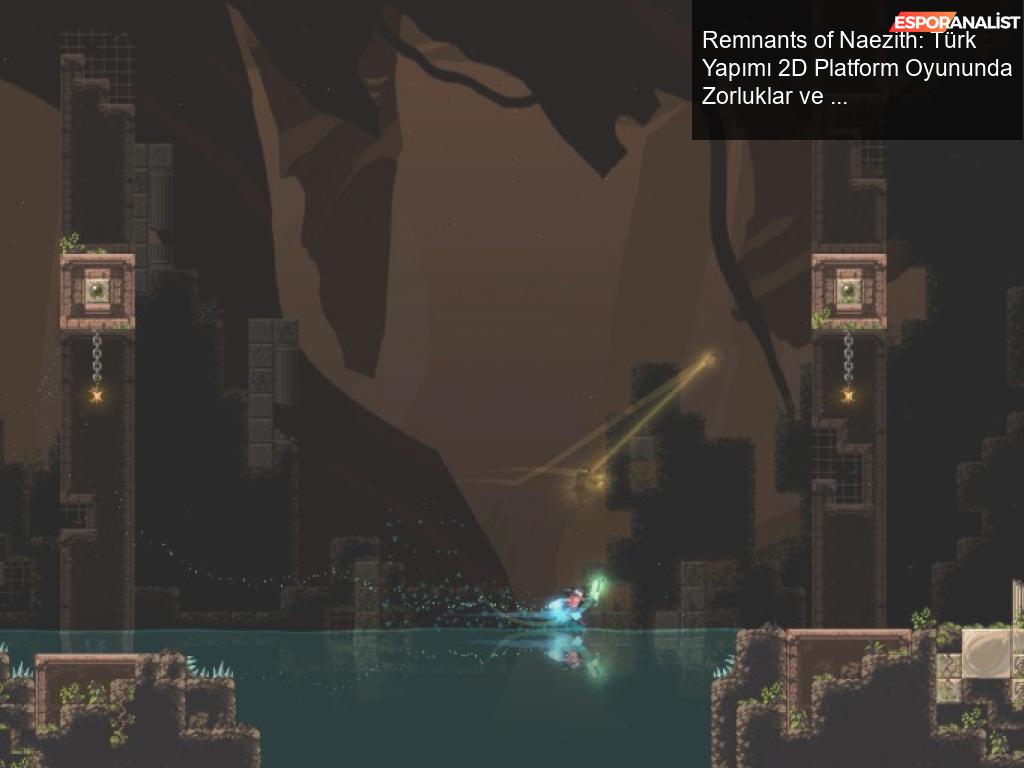 Remnants of Naezith: Türk Oyunları Dünyasında Gizli Bir Hazine