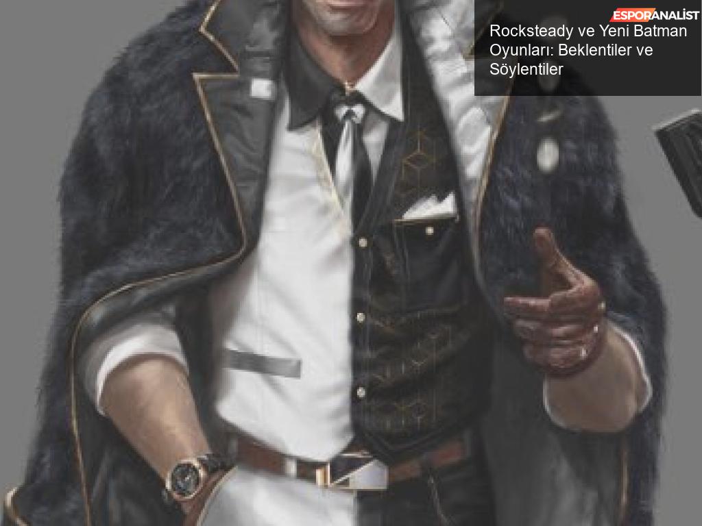 Rocksteady ve Batman Oyunları: Bir Efsanenin Peşinde