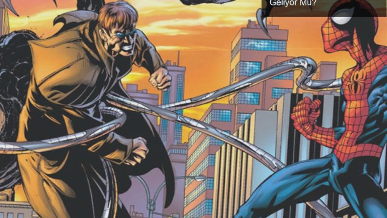 Sony’nin Spider-Man Evreni: Doctor Octopus Solo Filmi Geliyor Mu?