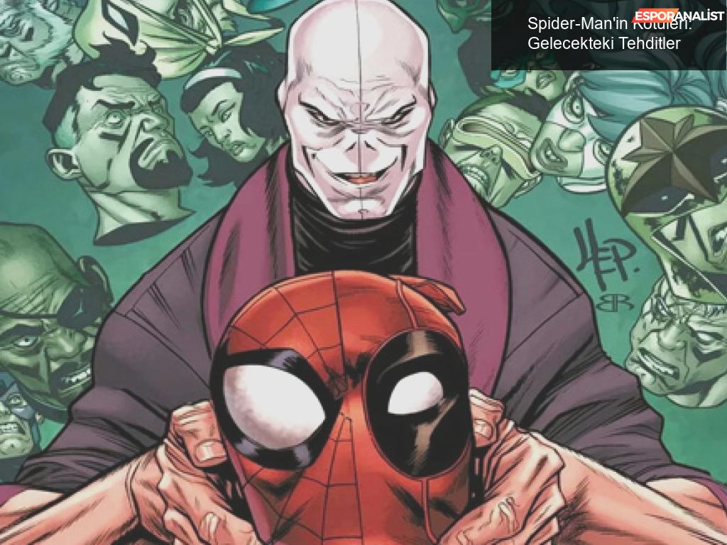 Spider-Man'in Kötüleri: Gelecekte Bizi Bekleyen İsimler
