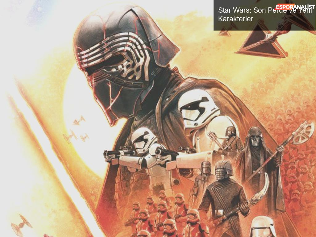 Star Wars: Son Perde ve Kayıp Karakterler