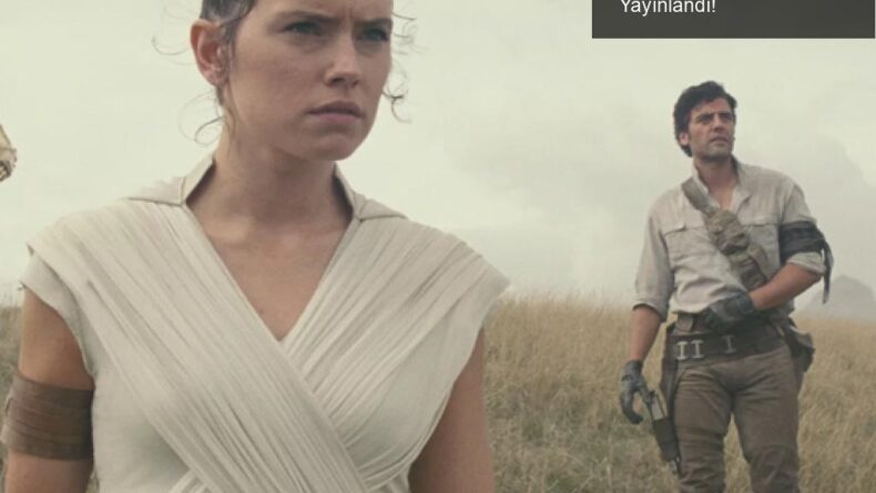 Star Wars: The Rise of Skywalker Final Fragmanı Yayınlandı!