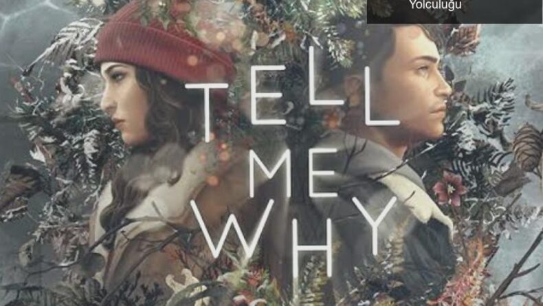 Tell Me Why: İkiz Kardeşlerin İçsel Yolculuğu