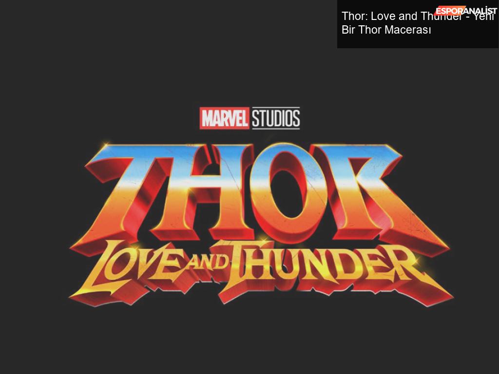 Thor: Love and Thunder - Yeni Bir Thor Macerası!