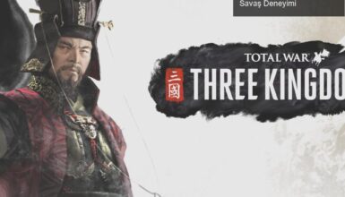 Total War: Three Kingdoms – Çin Tarihinde Stratejik Savaş Deneyimi