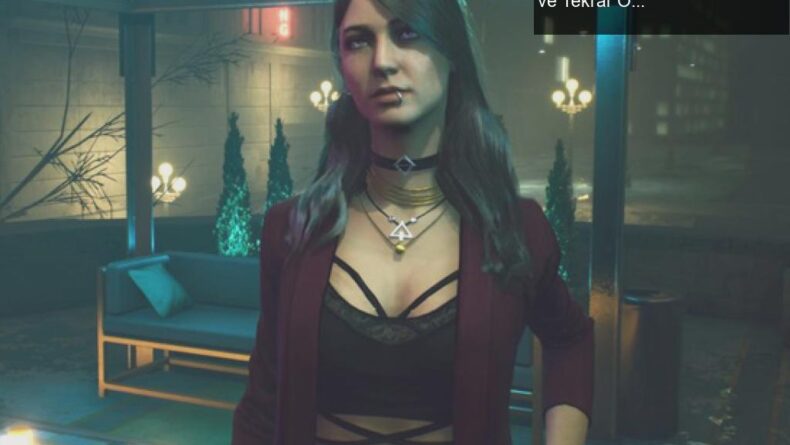 Vampire: The Masquerade – Bloodlines 2’de Oynama Süresi ve Tekrar Oynama Nedenleri