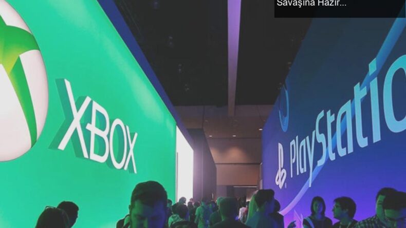 2020 Oyun Konsolları: PlayStation 5 ve Xbox Series X Savaşına Hazır Mıyız?