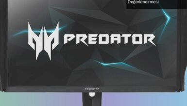 Acer Predator XB3: 4K Monitör Deneyimi ve Performans Değerlendirmesi